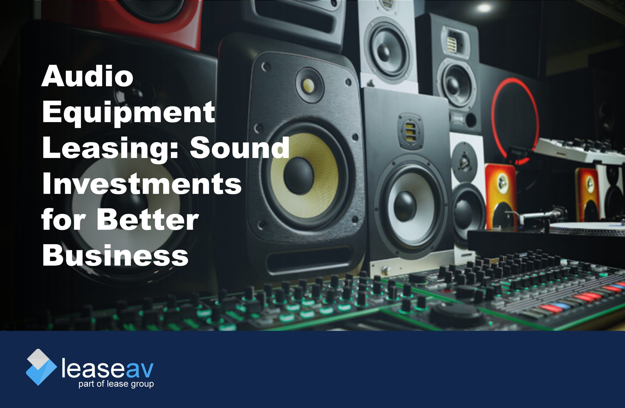 Audio Equipment Leasing lease av Image of sound systems to illustrate the benefits of audio equipment leasing
